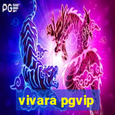 vivara pgvip